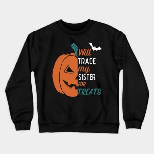 Will trade my sister for treats - Funny halloween design for kids Crewneck Sweatshirt